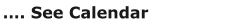 …. See Calendar