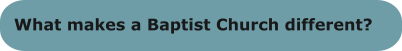 What makes a Baptist Church different?